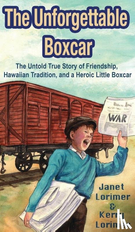 Lorimer, Janet, Lorimer, Kerry - The Unforgettable Boxcar