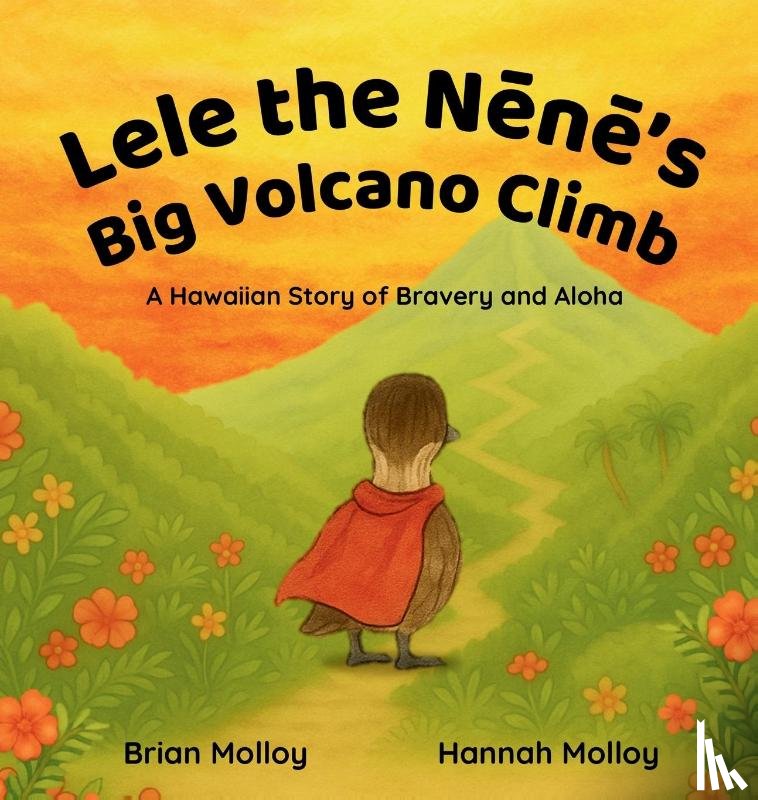 Molloy, Brian, Molloy, Hannah - Lele the N¿n¿'s Big Volcano Climb