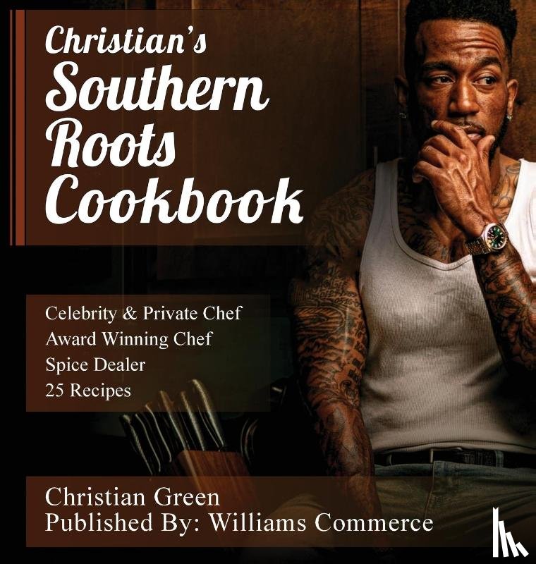 Green, Christian - Christian's Southern Roots Cookbook