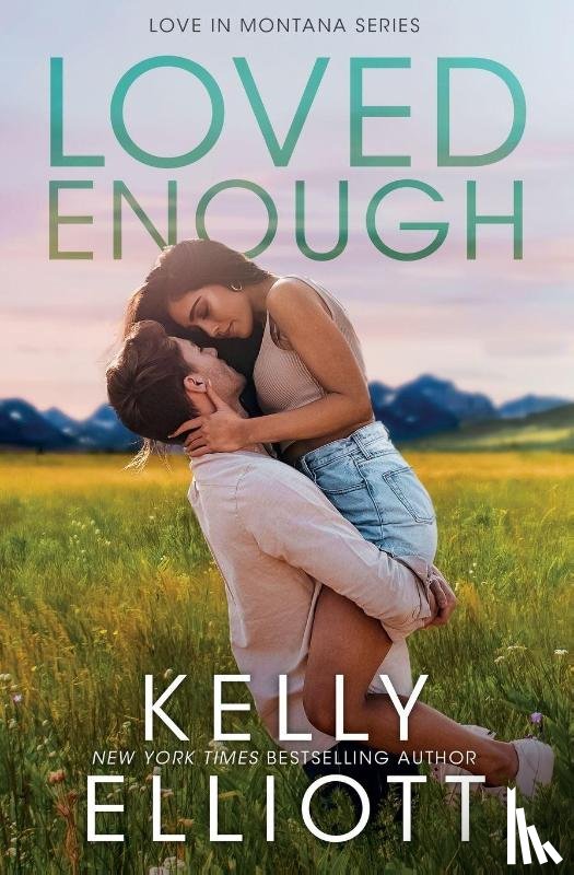 Elliott, Kelly - Loved Enough