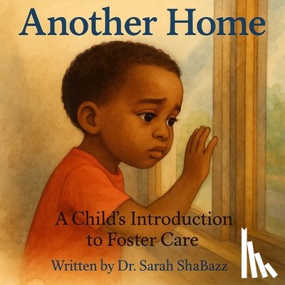 Shabazz, Sarah - Another Home: A Child's Introduction to Foster Care
