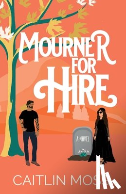 Moss, Caitlin - Mourner For Hire