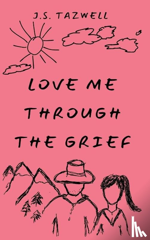 Tazwell, J. S. - Love Me Through the Grief