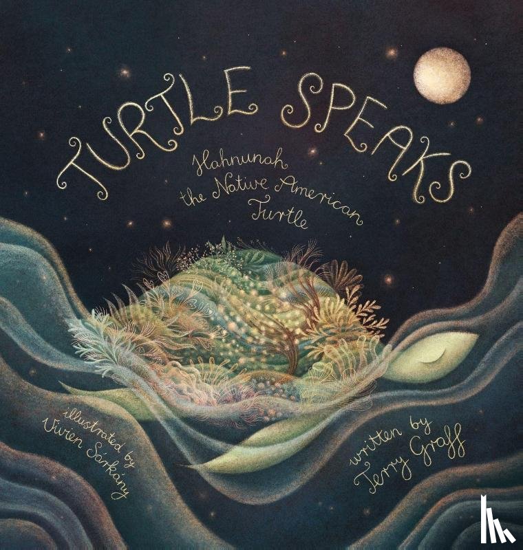 Graff, Terry - Turtle Speaks, Hahnunah the Native American Turtle