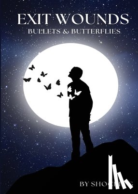 Grant, Shakeemah - Exit Wounds: Bullets & Butterflies