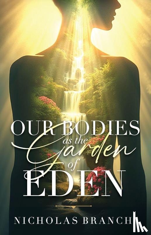 Branch, Nicholas - Our Bodies as the Garden of Eden