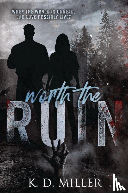 Miller, K. D. - Worth the Ruin