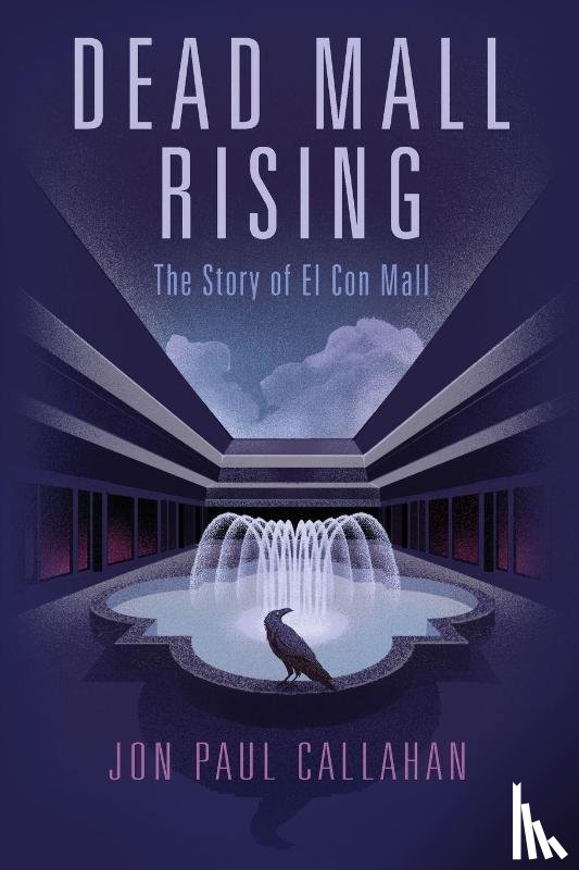 Callahan, Jon Paul - Dead Mall Rising