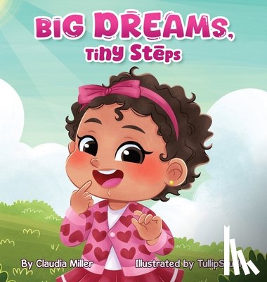 Miller, Claudia - Big Dreams, Tiny Steps