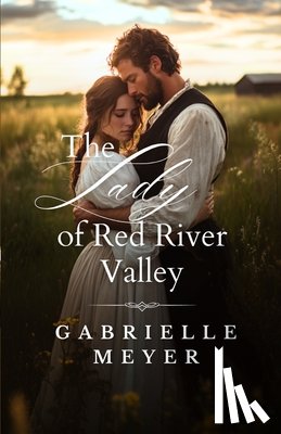 Meyer, Gabrielle - The Lady of Red River Valley