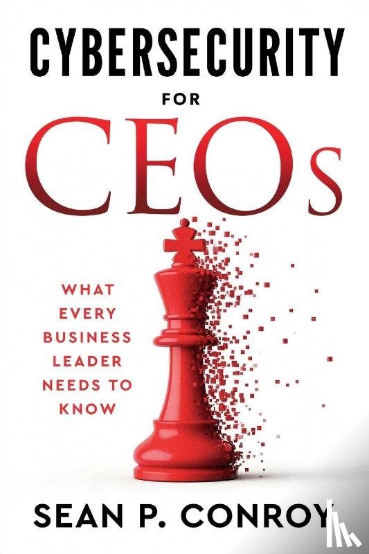 Conroy, Sean P - Cybersecurity for CEOs