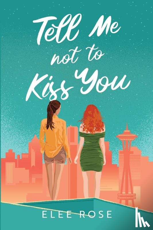 Rose, Elee - Tell Me Not To Kiss You
