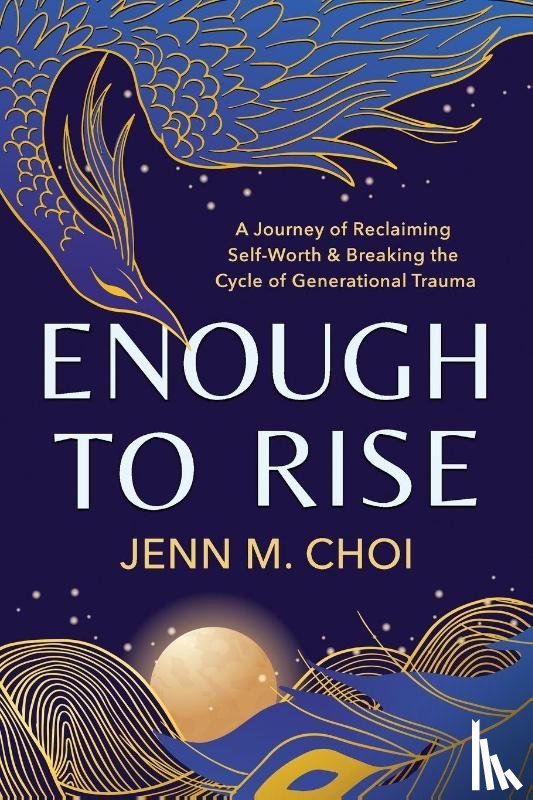 Choi, Jenn M. - Enough to Rise