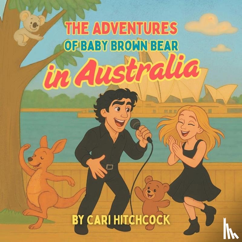 Hitchcock, Cari - The Adventures of Baby Brown Bear in Australia
