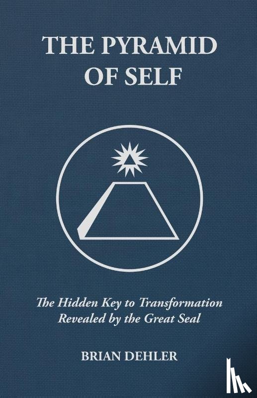 Dehler, Brian - The Pyramid of Self
