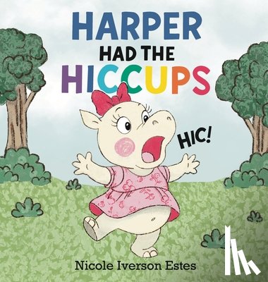 Estes, Nicole Iverson - Harper Had the Hiccups