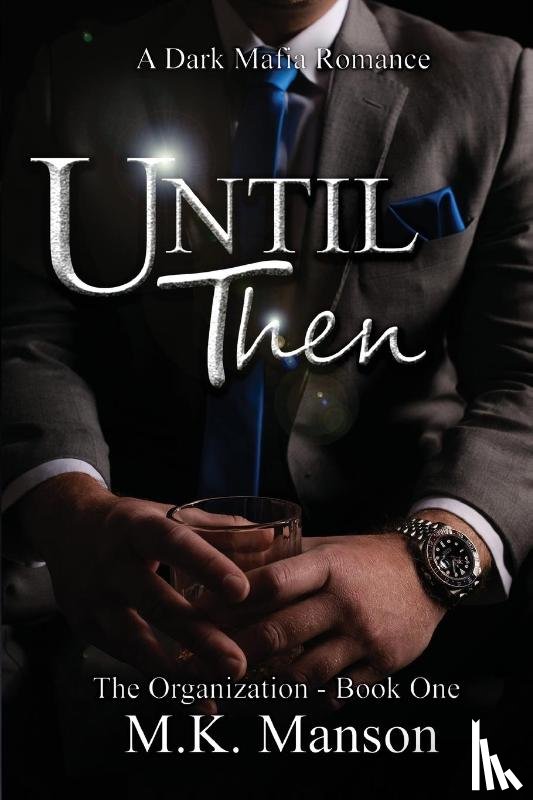 Manson, M. K. - Until Then