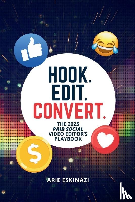 Eskinazi, Arie L - Hook. Edit. Convert.
