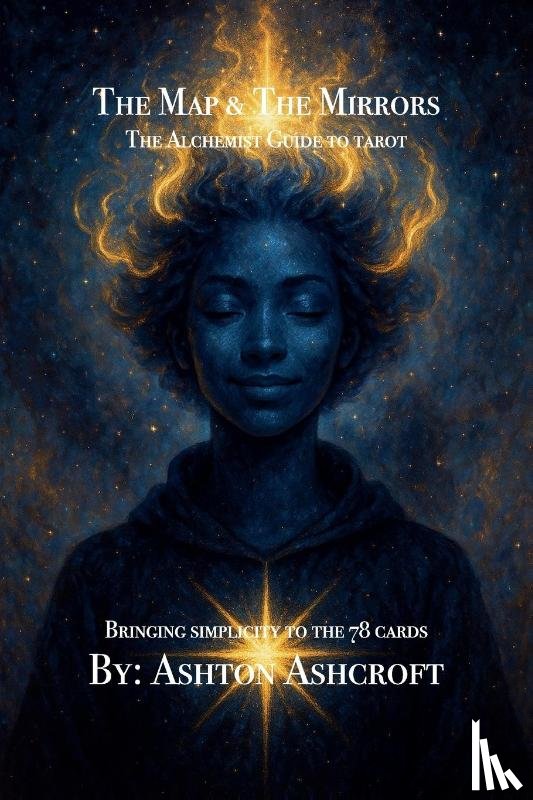 Ashcroft, Ashton - The Map & The Mirrors, The Alchemist Guide to Tarot