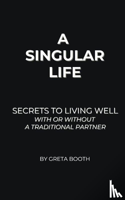 Booth, Greta - A Singular Life