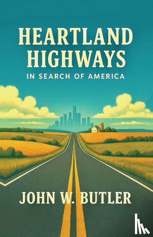 Butler, John W. - HEARTLAND HIGHWAYS