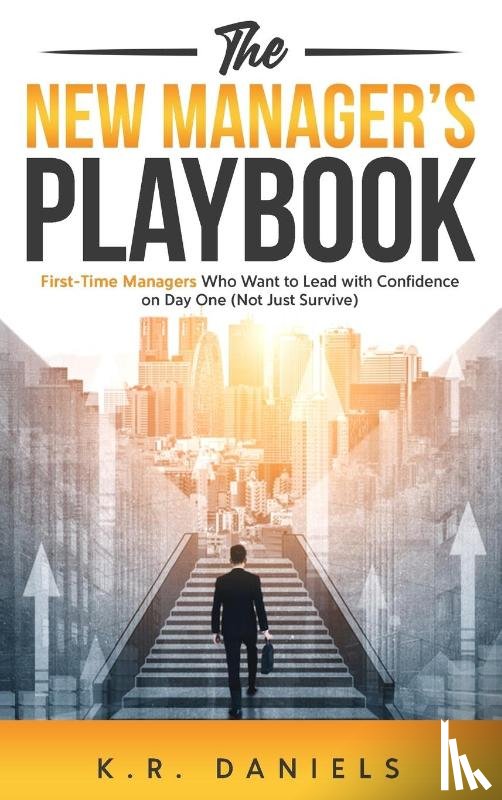 Daniels, K. R. - The New Manager's Playbook