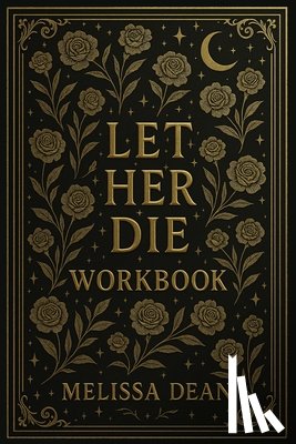 Dean, Melissa - Let Her Die Workbook