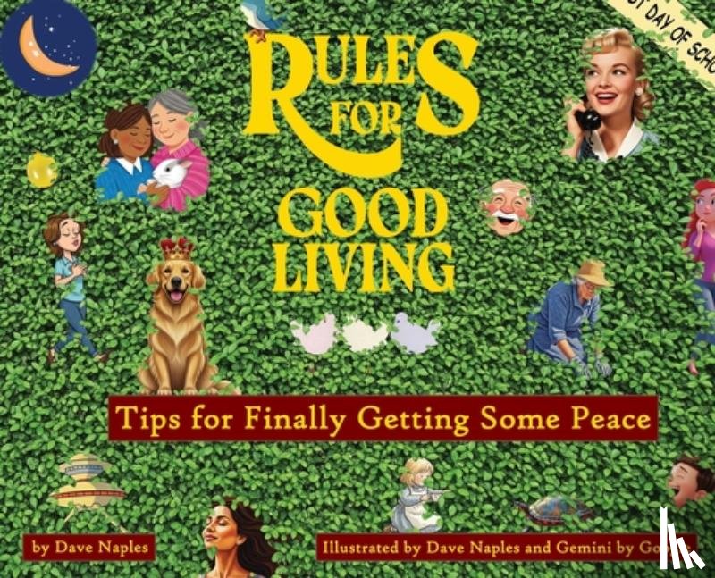 Naples, Dave - Rules for Good Living: Tips for Finally Getting Some Peace