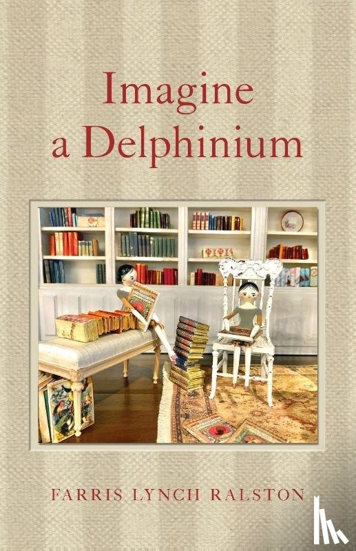 Ralston, Farris Lynch - Imagine a Delphinium