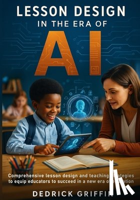 Griffin, Dedrick - Lesson Design in the Era of AI