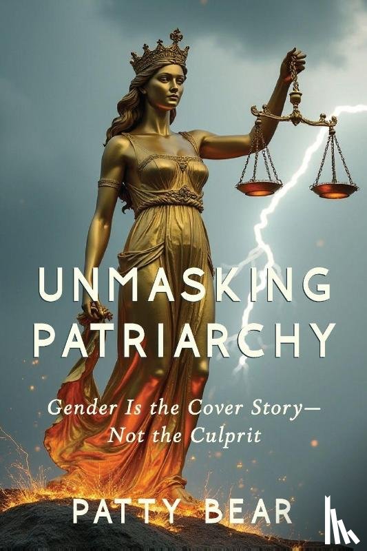Bear, Patty - Unmasking Patriarchy
