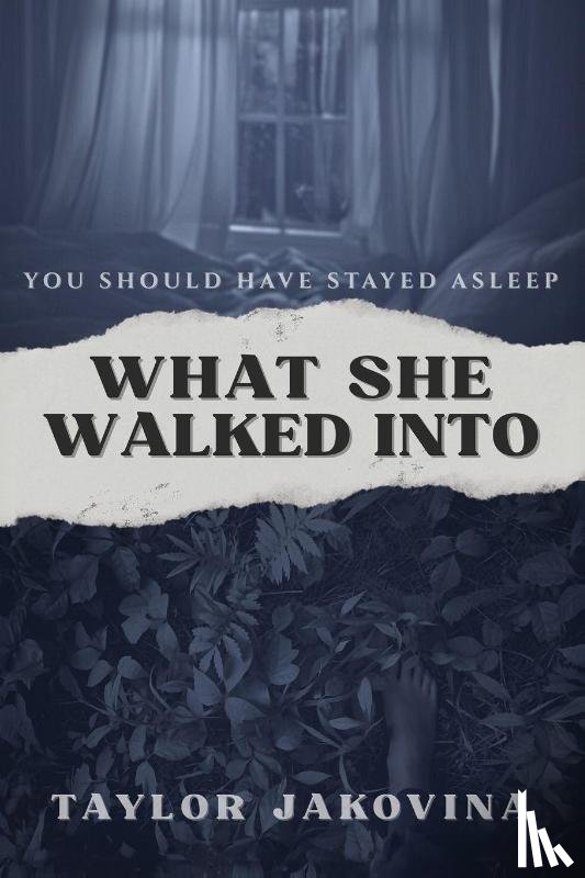 Jakovina, Taylor - What She Walked Into