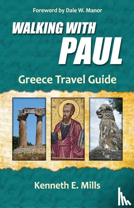 Mills, Kenneth E. - Walking With Paul Greece Travel Guide