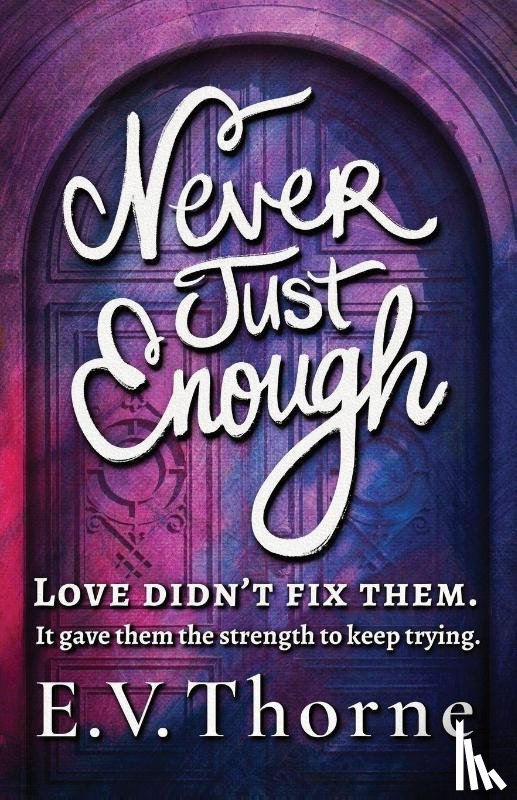 Thorne, E. V. - Never Just Enough