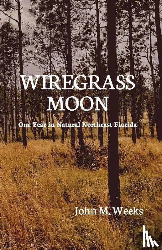 Weeks, John - Wiregrass Moon