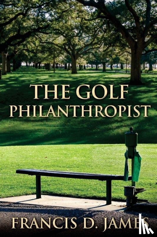James, Francis D - The Golf Philanthropist