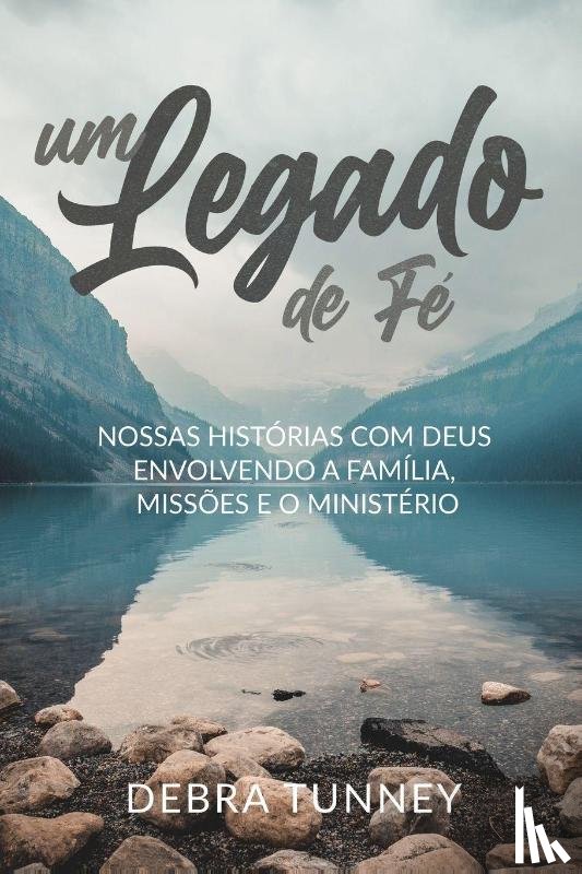 Tunney, Debra - UM LEGADO DE FÉ