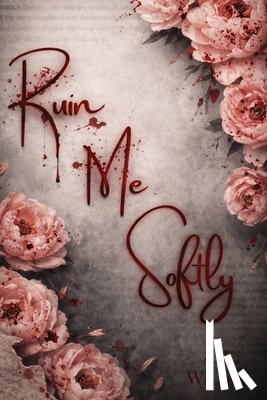 Wilder, A. L. - Ruin Me Softly