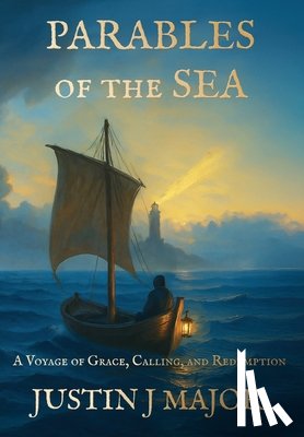 Major, Justin J. - Parables of the Sea: A Voyage of Grace, Calling, and Redemption