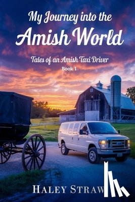 Straw, Haley - My Journey into the Amish World
