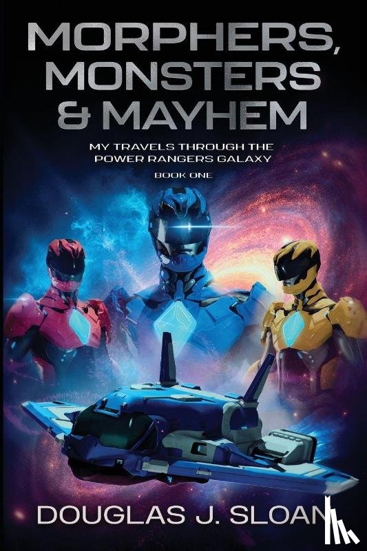 Sloan, Douglas J - Monsters, Morphers & Mayhem