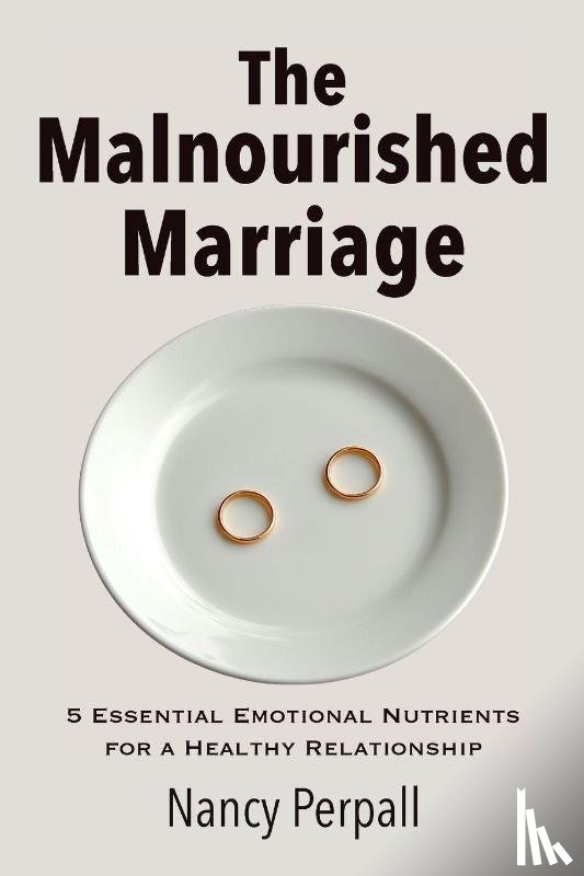 Perpall, Nancy - The Malnourished Marriage