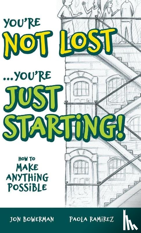 Bowerman, Jon, Ramirez, Paola - You're Not Lost...You're Just Starting!