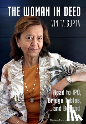 Gupta, Vinita - The Woman In Deed: Road to IPO, Bridge Tables, and Beyond