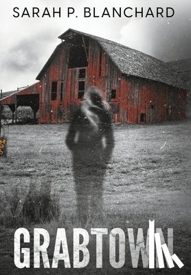 Blanchard, Sarah P. - Grabtown: a psychological thriller