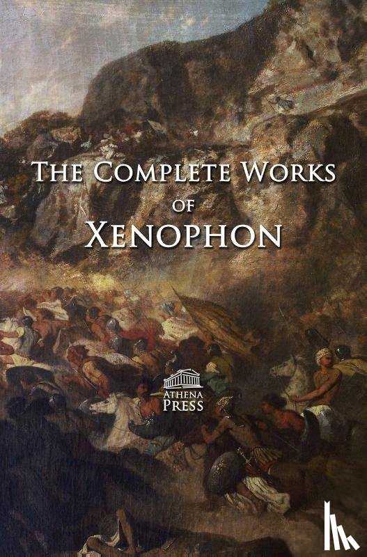 Xenophon - The Complete Works of Xenophon
