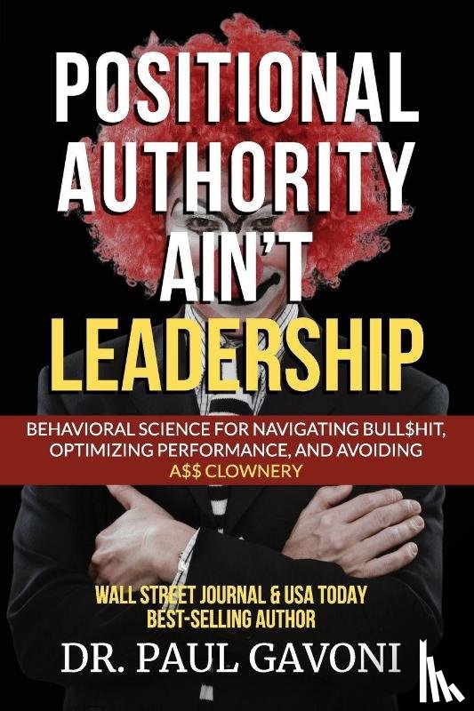 Gavoni, Paul - Positional Authority Ain't Leadership
