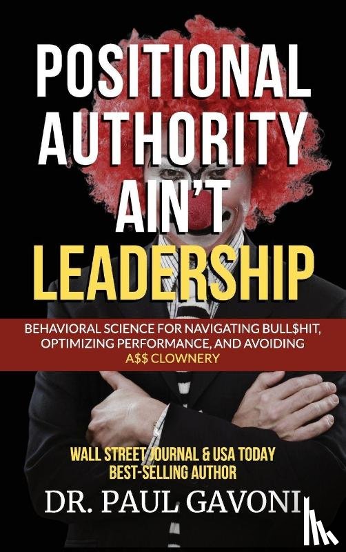 Gavoni, Paul - Positional Authority Ain't Leadership