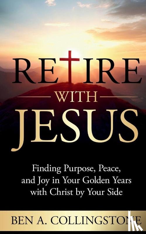 Collingstone, Ben A - Retire With Jesus