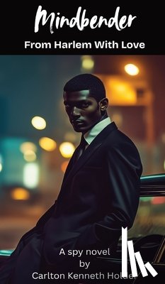 Holder, Carlton Kenneth - Mindbender: From Harlem With Love